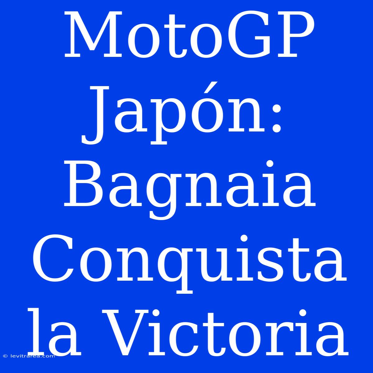 MotoGP Japón: Bagnaia Conquista La Victoria 