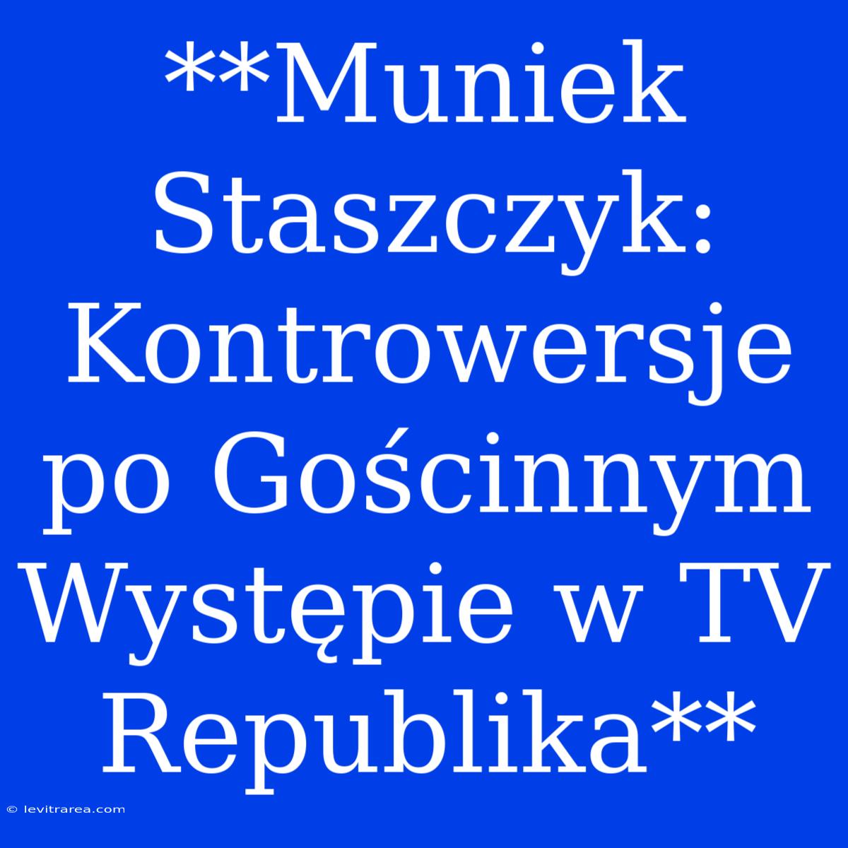 **Muniek Staszczyk: Kontrowersje Po Gościnnym Występie W TV Republika**