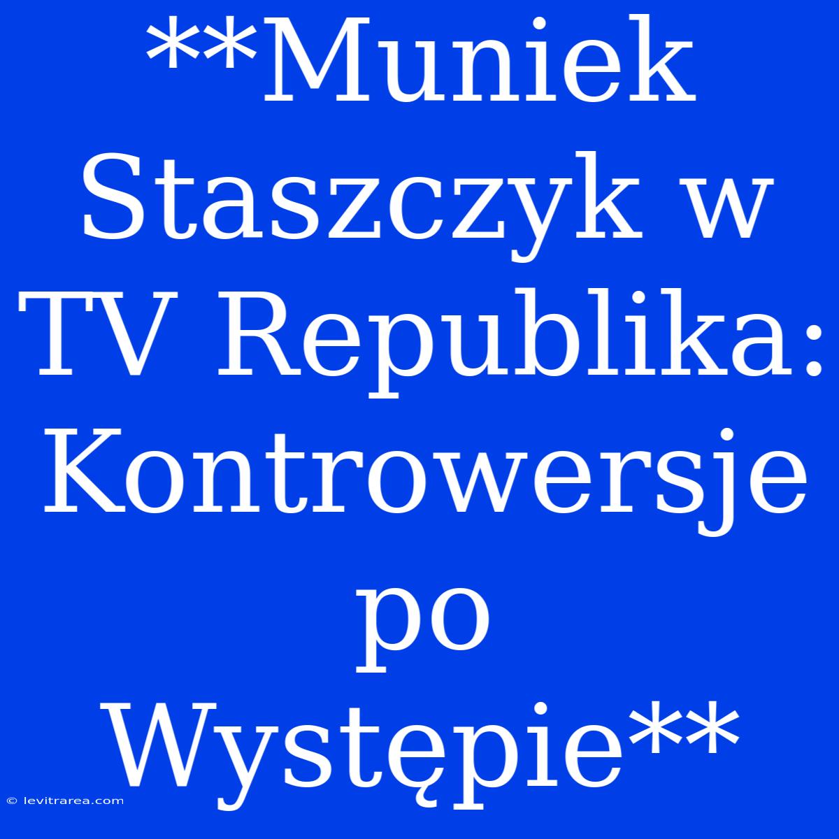 **Muniek Staszczyk W TV Republika: Kontrowersje Po Występie**