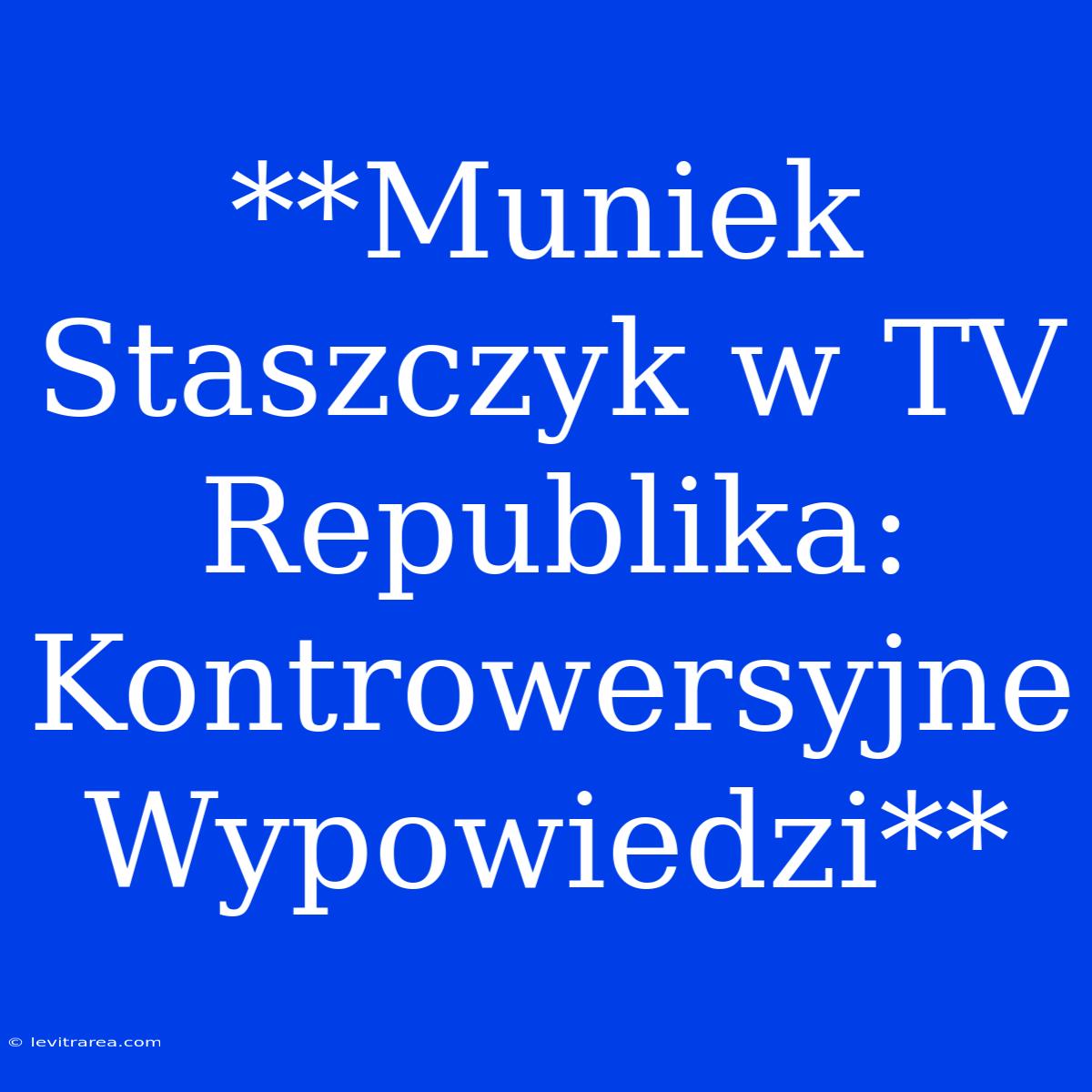 **Muniek Staszczyk W TV Republika: Kontrowersyjne Wypowiedzi**