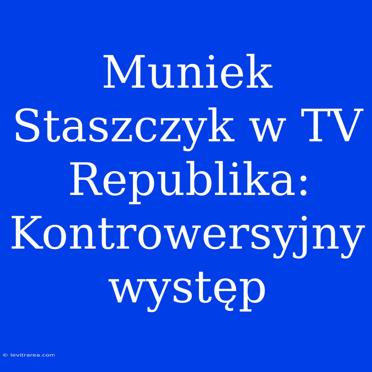 Muniek Staszczyk W TV Republika: Kontrowersyjny Występ