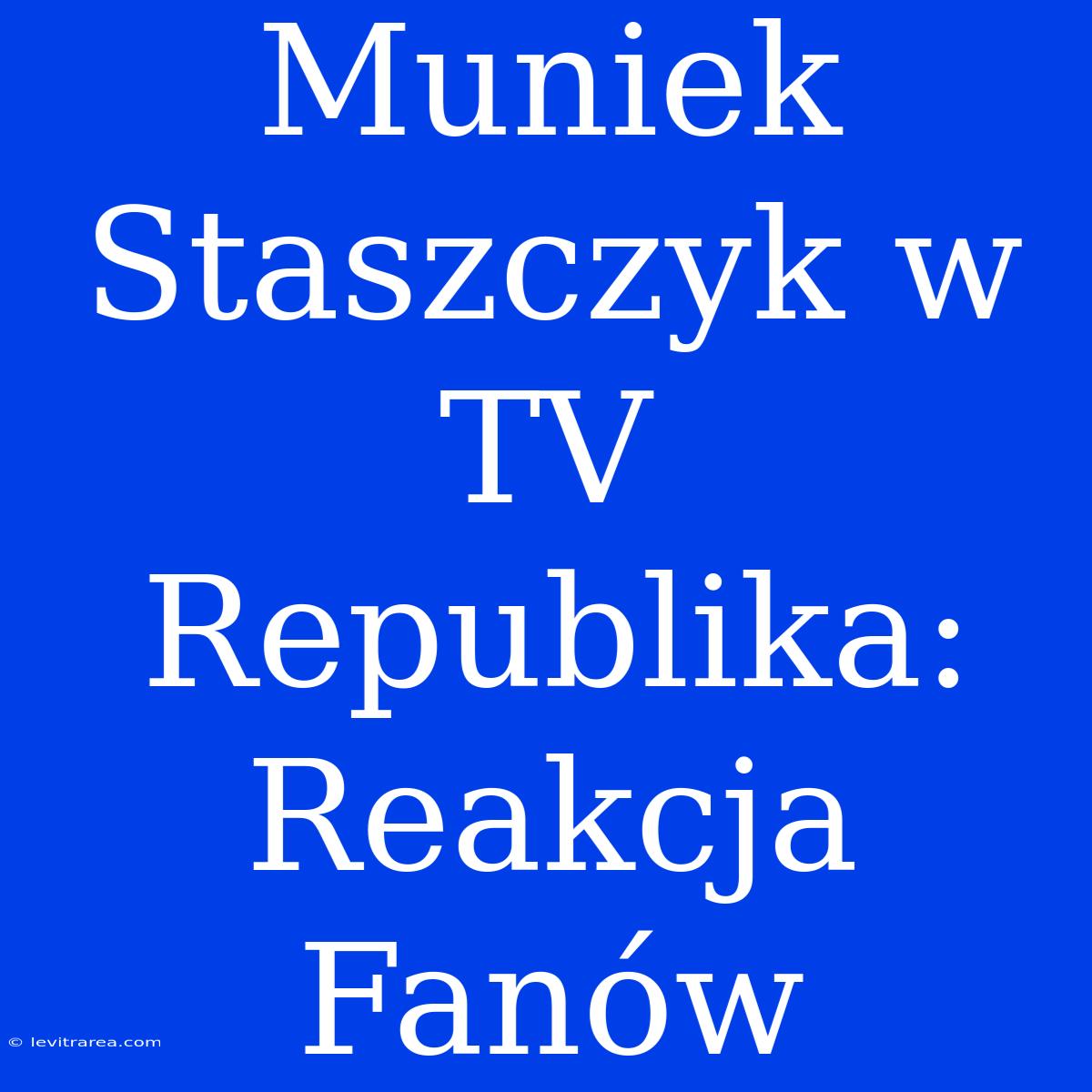 Muniek Staszczyk W TV Republika: Reakcja Fanów