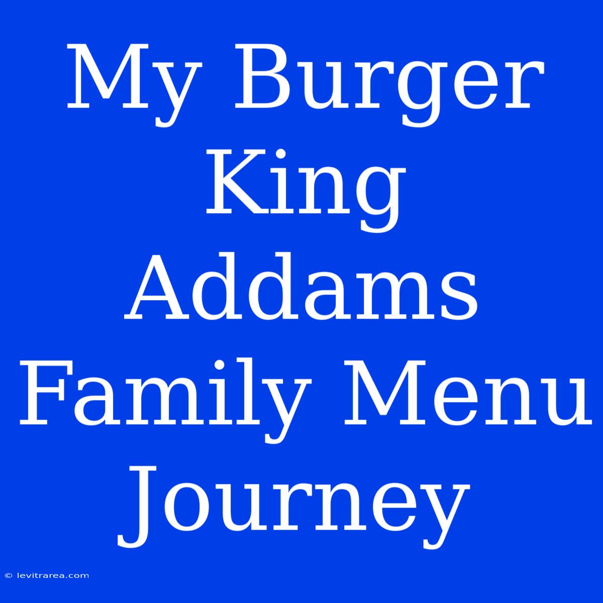 My Burger King Addams Family Menu Journey