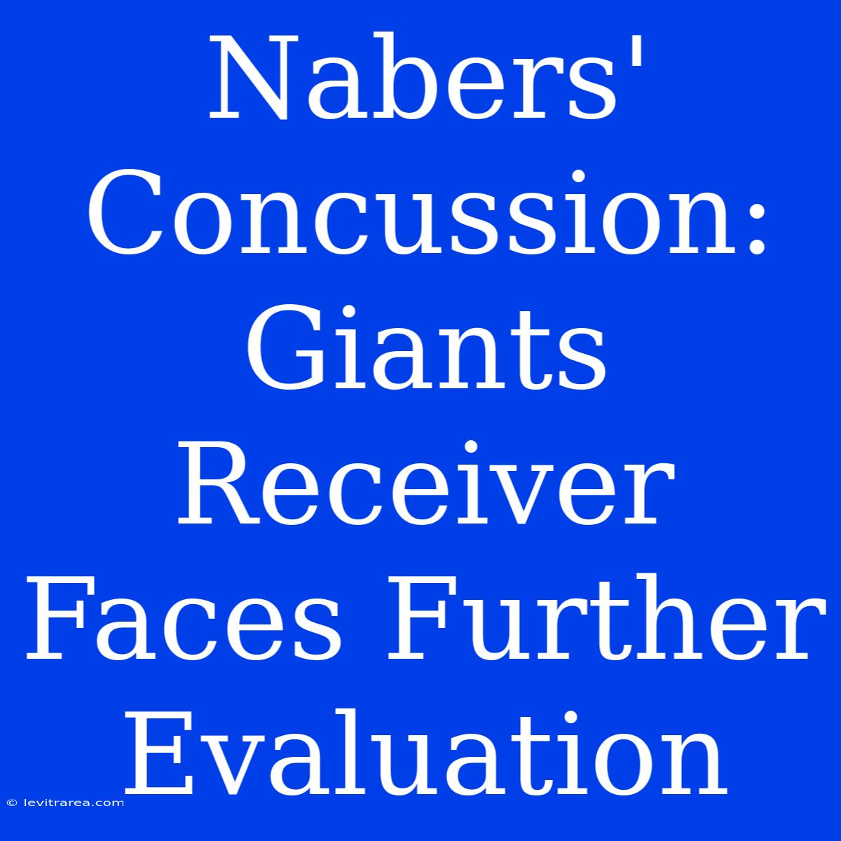 Nabers' Concussion: Giants Receiver Faces Further Evaluation