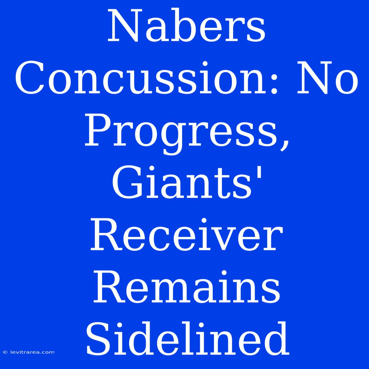 Nabers Concussion: No Progress, Giants' Receiver Remains Sidelined