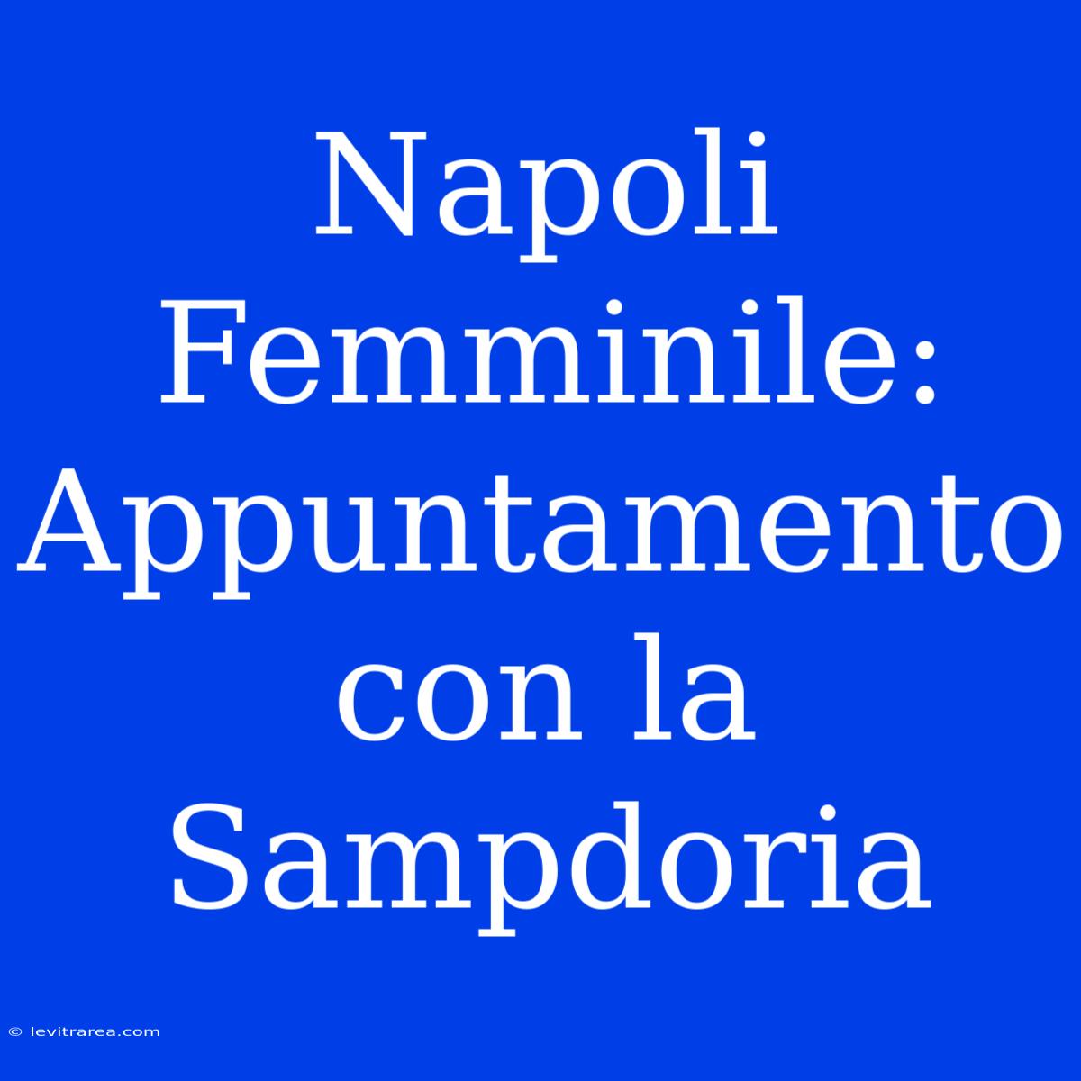 Napoli Femminile: Appuntamento Con La Sampdoria