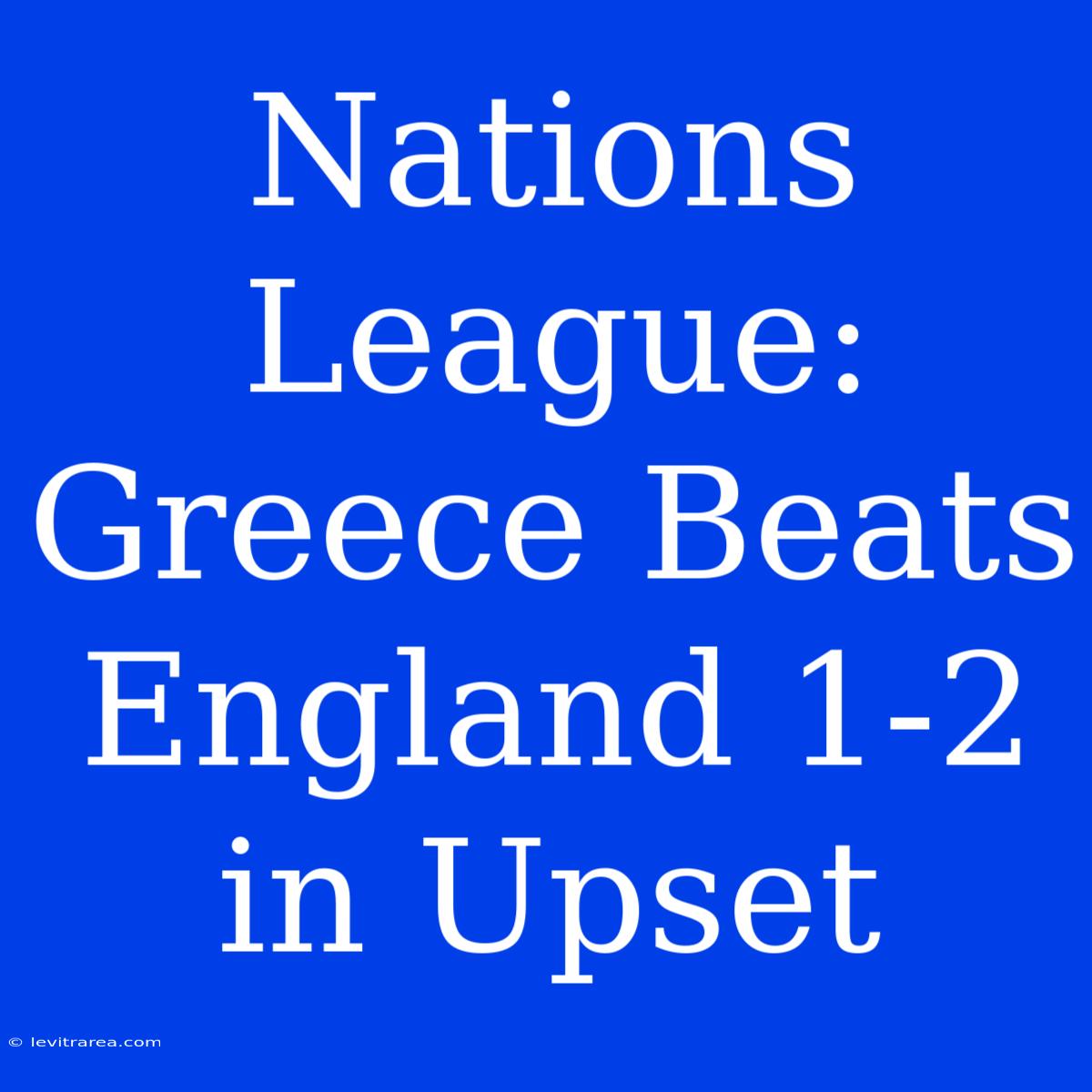 Nations League: Greece Beats England 1-2 In Upset