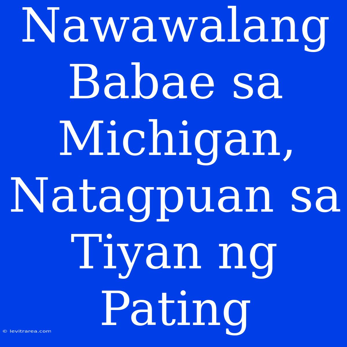 Nawawalang Babae Sa Michigan, Natagpuan Sa Tiyan Ng Pating