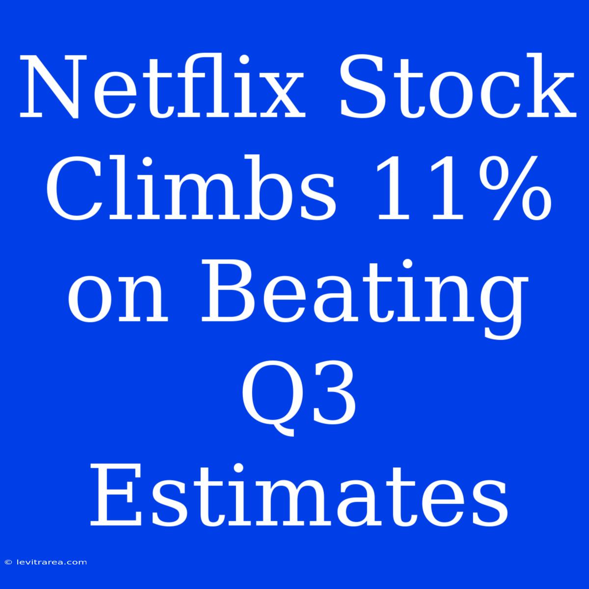 Netflix Stock Climbs 11% On Beating Q3 Estimates