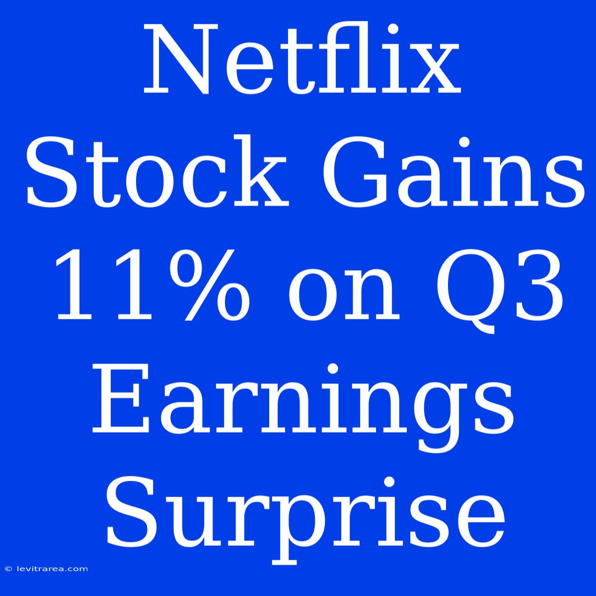 Netflix Stock Gains 11% On Q3 Earnings Surprise