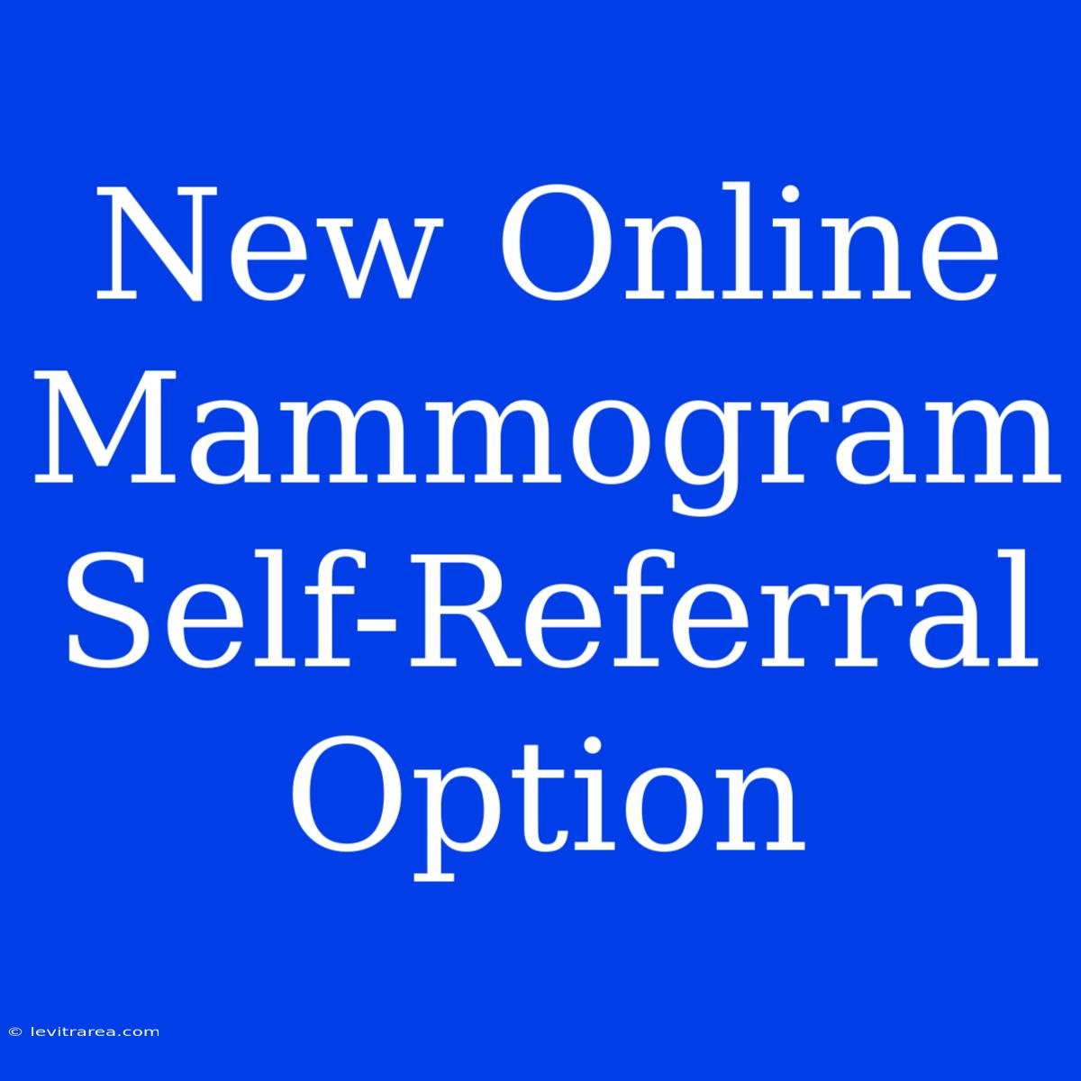 New Online Mammogram Self-Referral Option