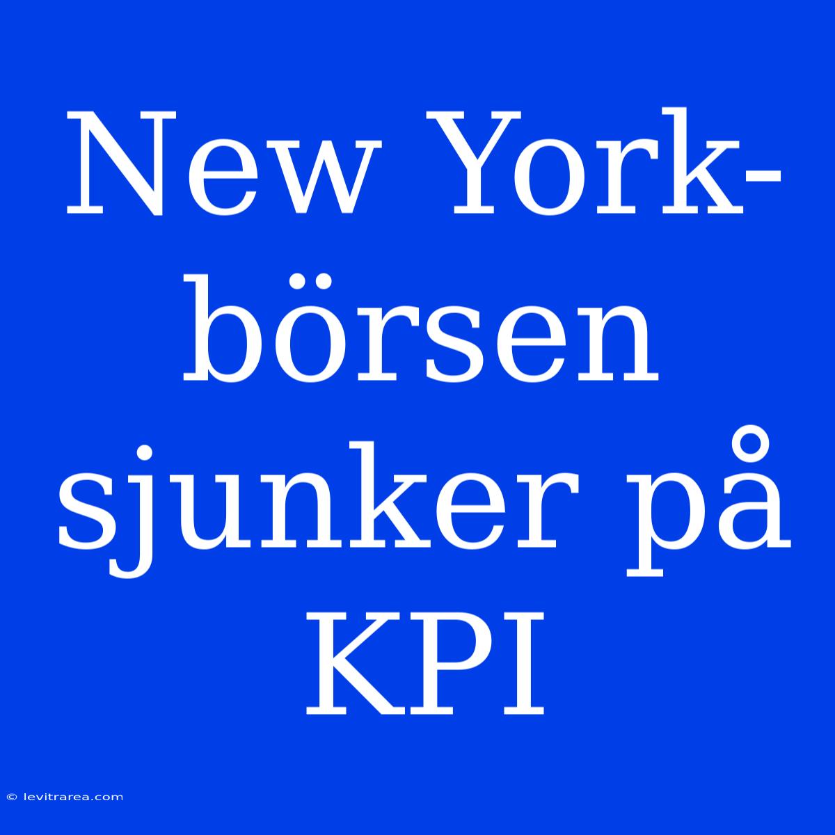 New York-börsen Sjunker På KPI