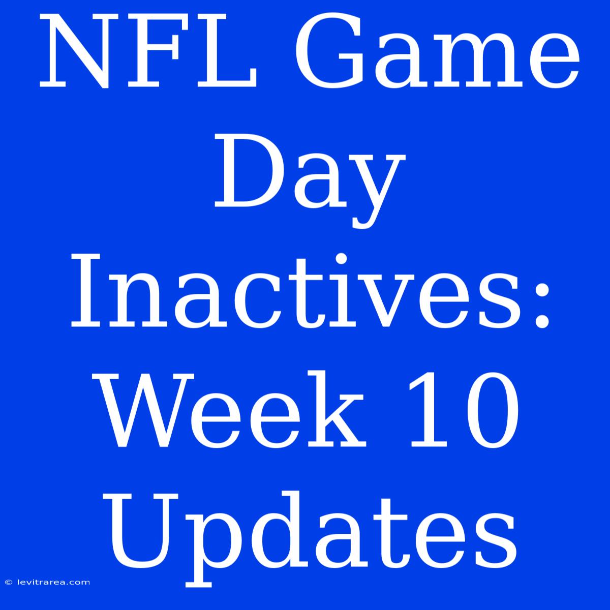 NFL Game Day Inactives: Week 10 Updates