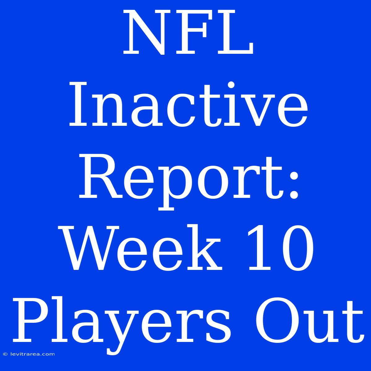 NFL Inactive Report: Week 10 Players Out