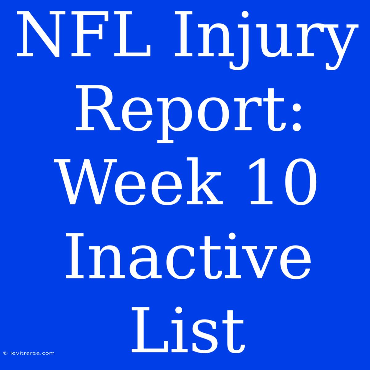 NFL Injury Report: Week 10 Inactive List