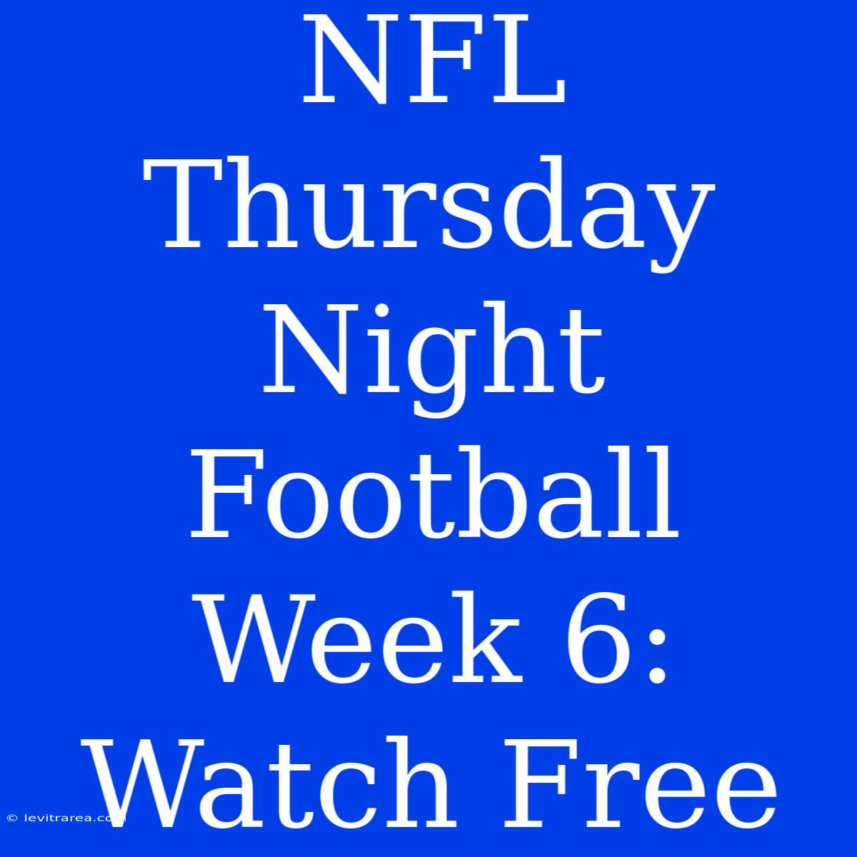 NFL Thursday Night Football Week 6: Watch Free