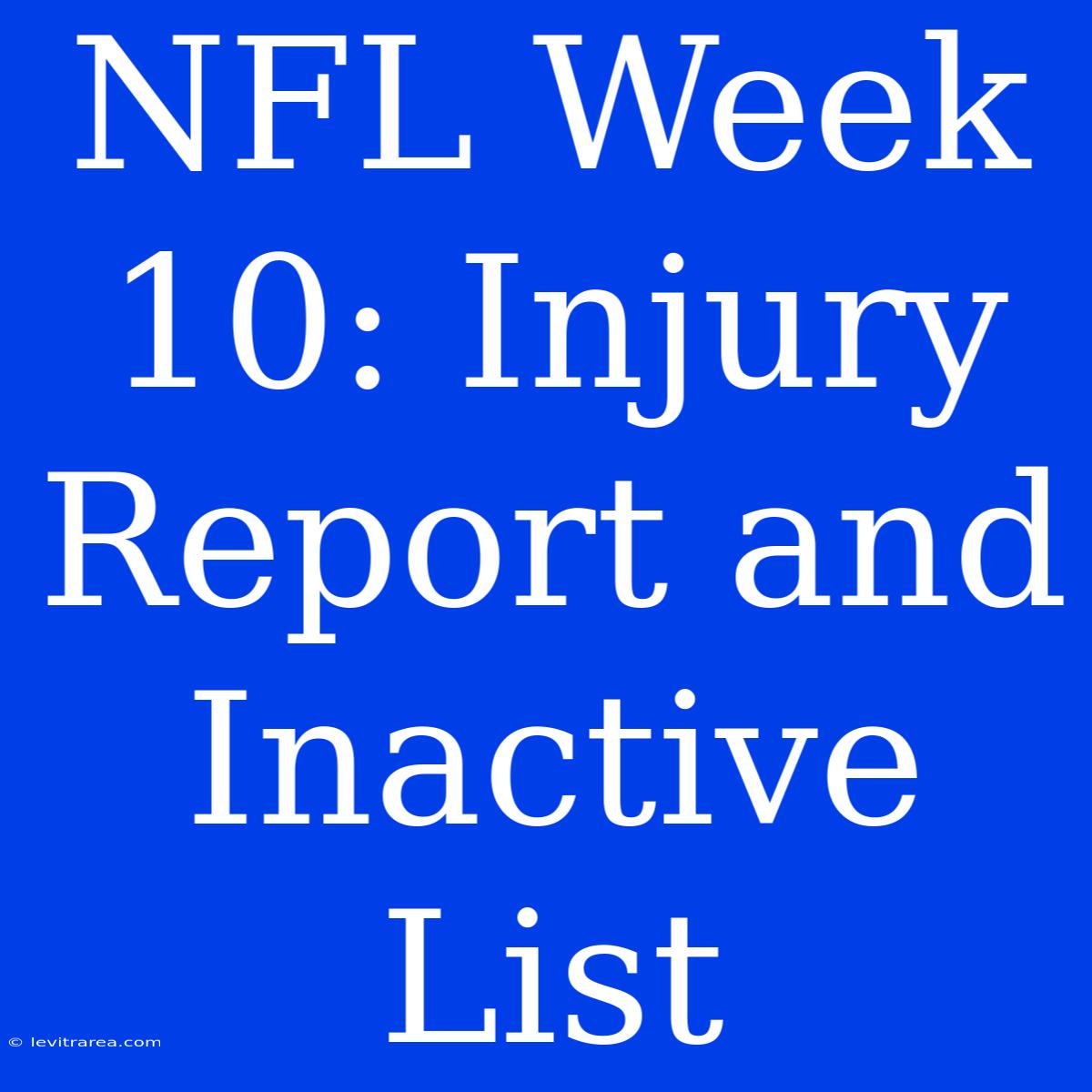 NFL Week 10: Injury Report And Inactive List