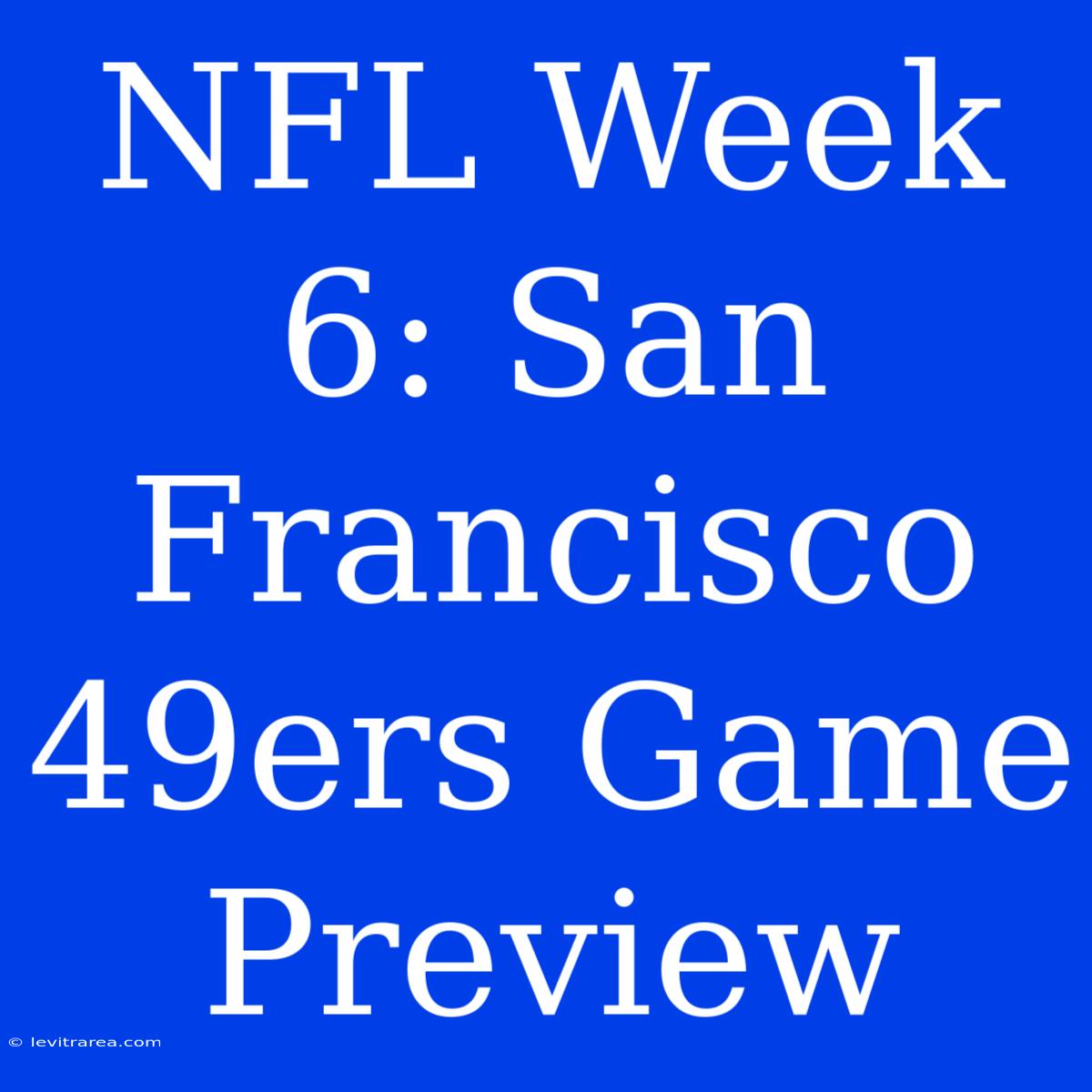 NFL Week 6: San Francisco 49ers Game Preview