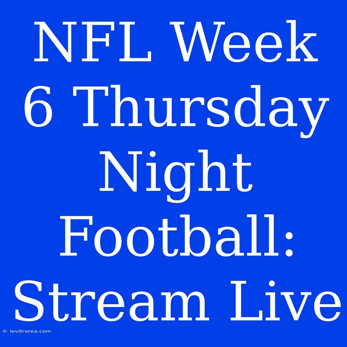 NFL Week 6 Thursday Night Football: Stream Live 