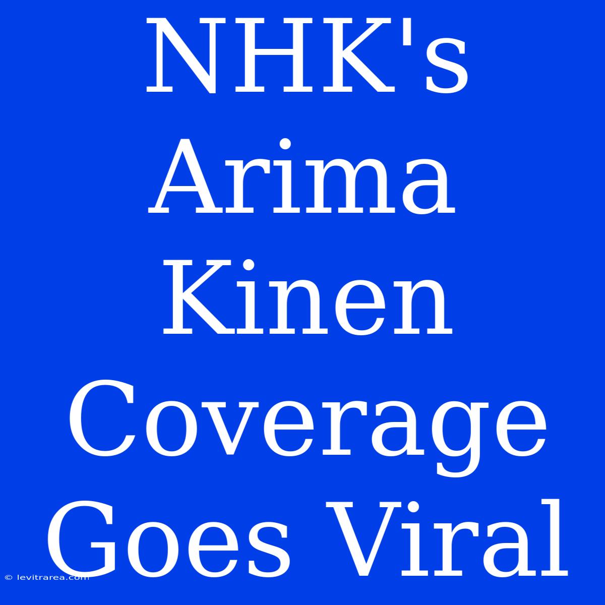 NHK's Arima Kinen Coverage Goes Viral