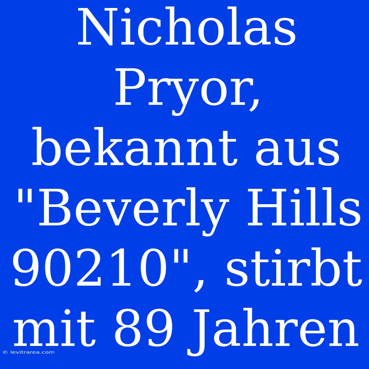 Nicholas Pryor, Bekannt Aus 