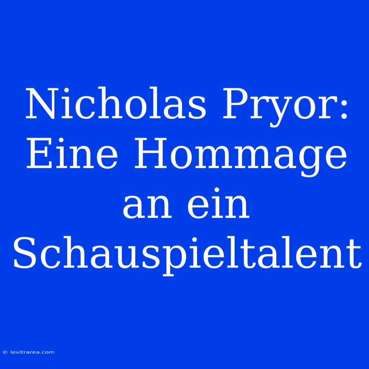 Nicholas Pryor: Eine Hommage An Ein Schauspieltalent