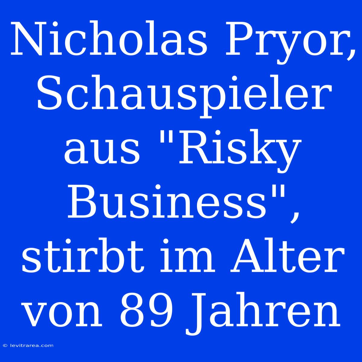 Nicholas Pryor, Schauspieler Aus 