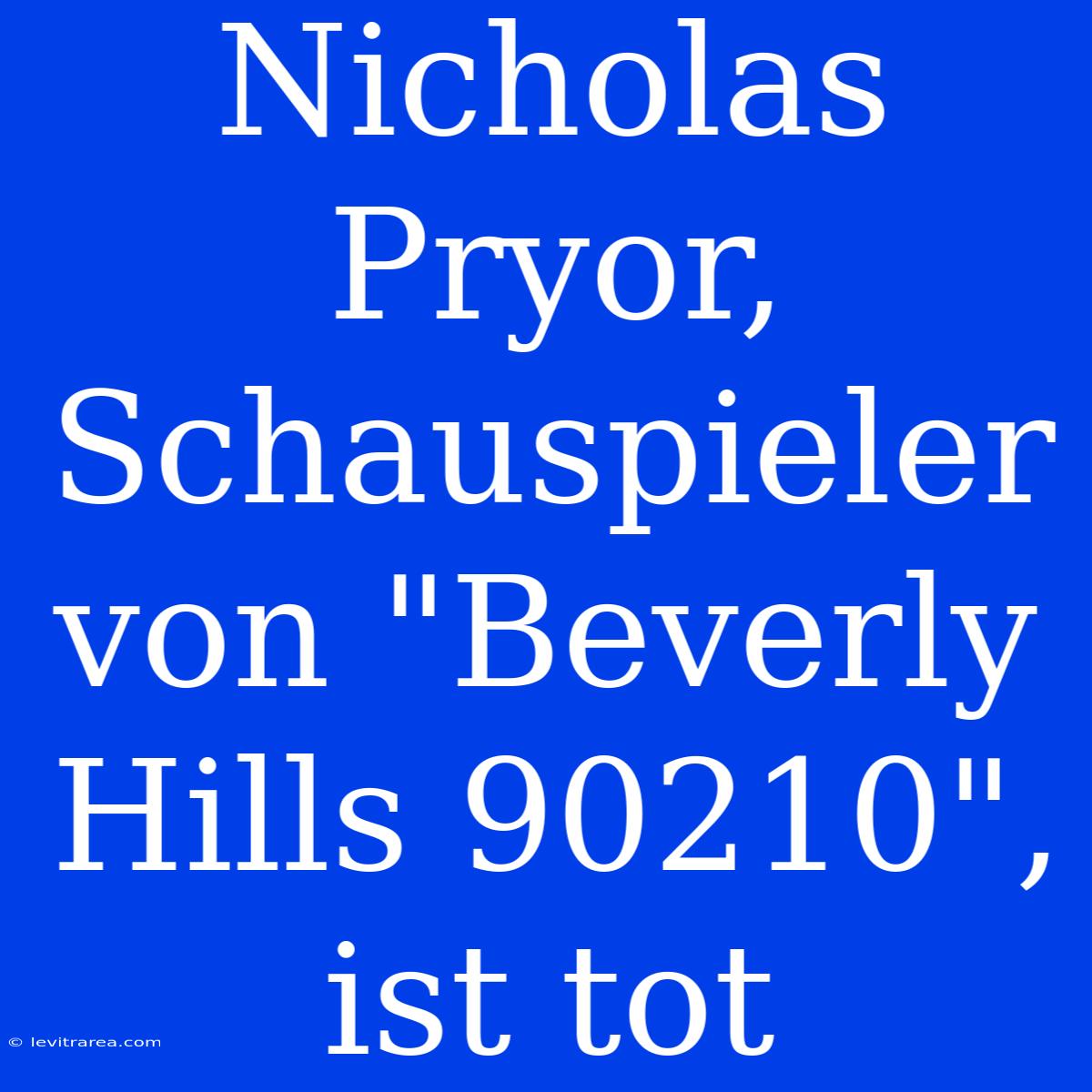 Nicholas Pryor, Schauspieler Von 