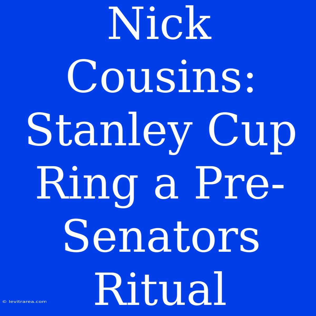 Nick Cousins: Stanley Cup Ring A Pre-Senators Ritual