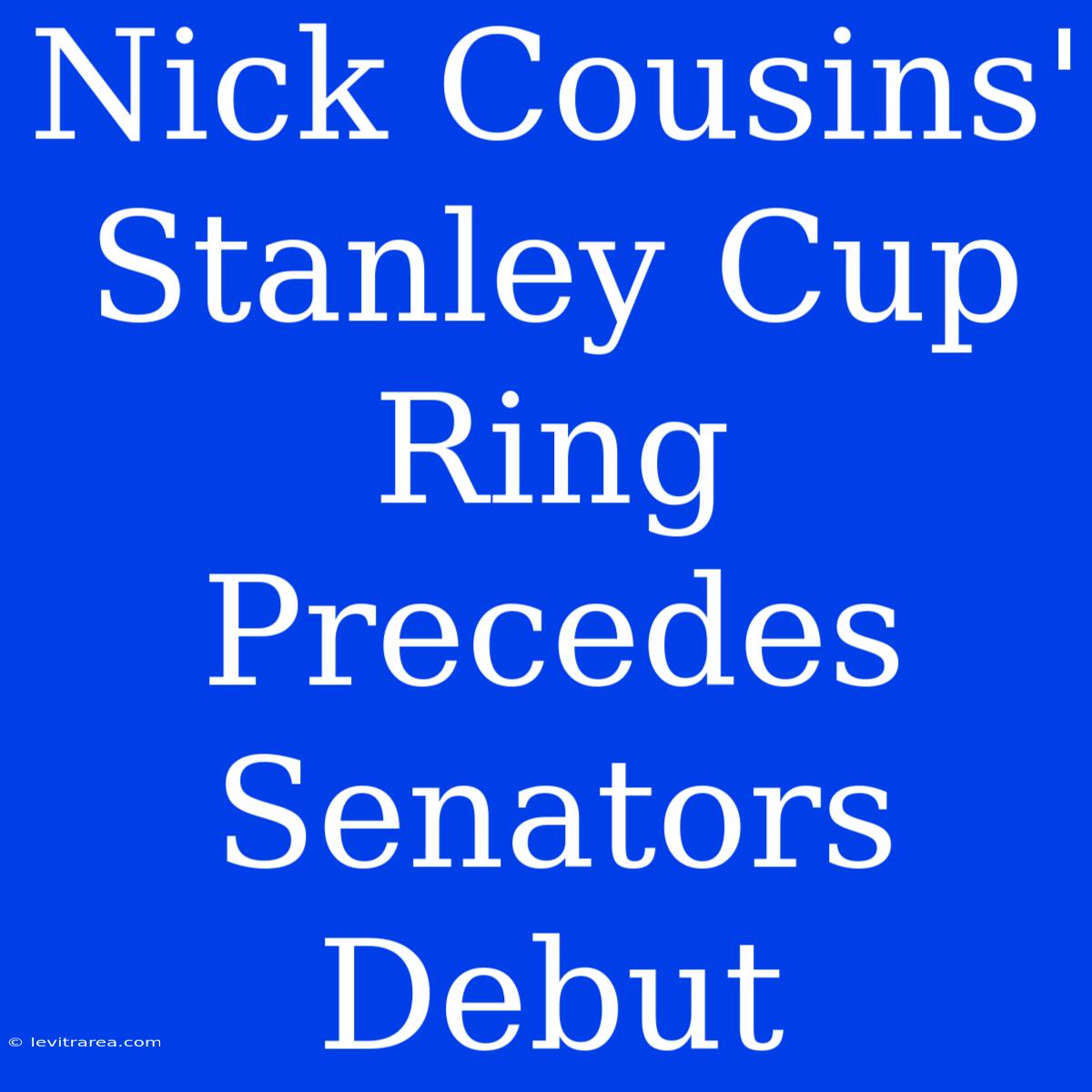 Nick Cousins' Stanley Cup Ring Precedes Senators Debut