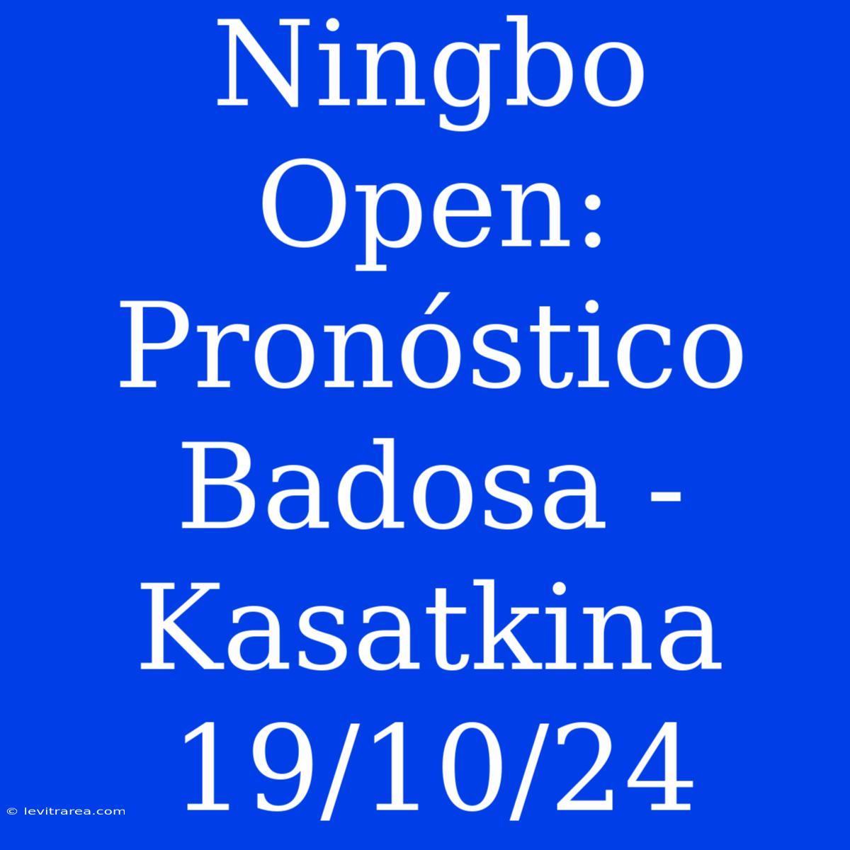 Ningbo Open: Pronóstico Badosa - Kasatkina 19/10/24