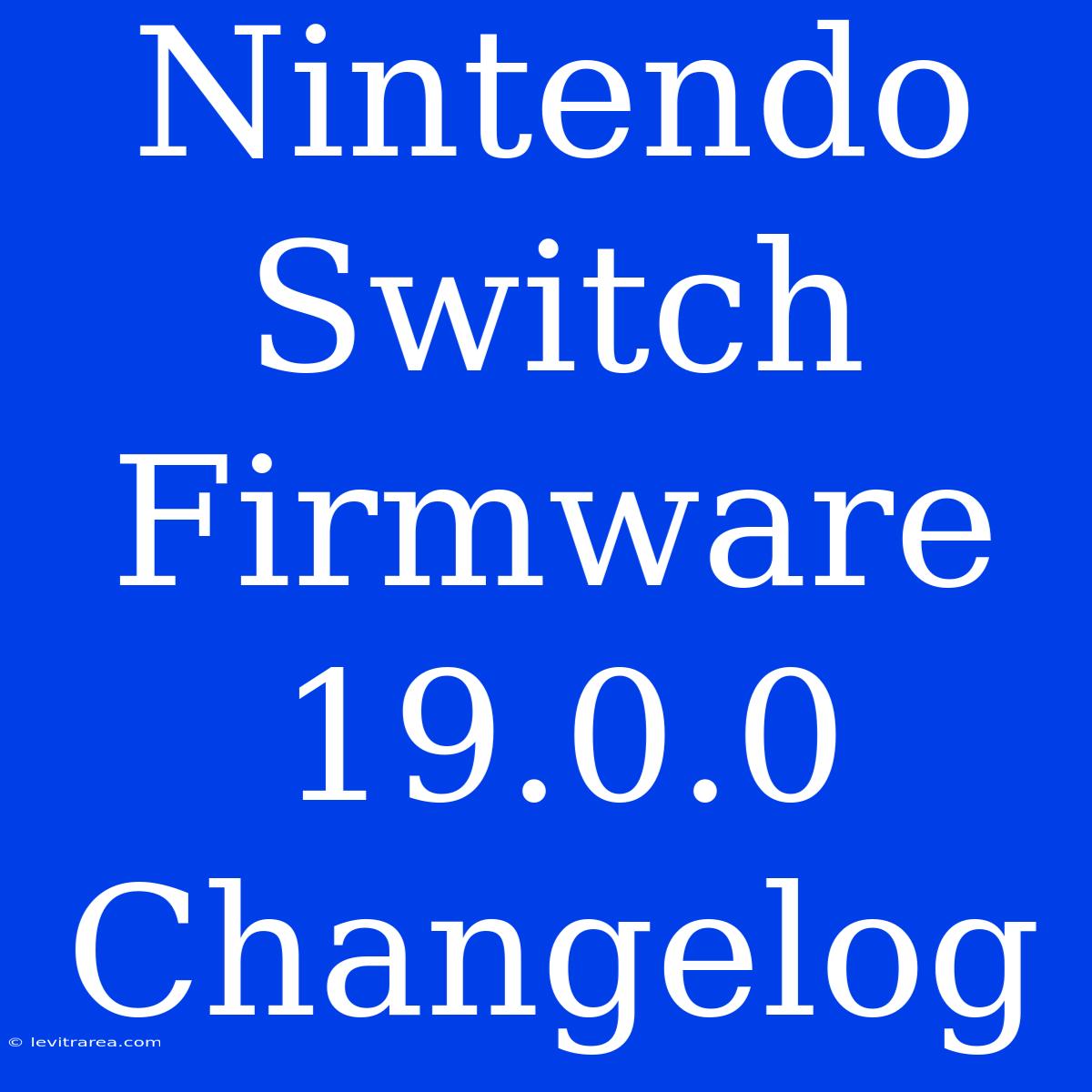 Nintendo Switch Firmware 19.0.0 Changelog