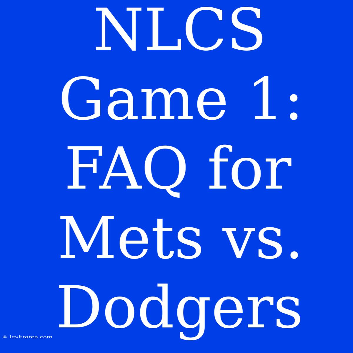 NLCS Game 1: FAQ For Mets Vs. Dodgers