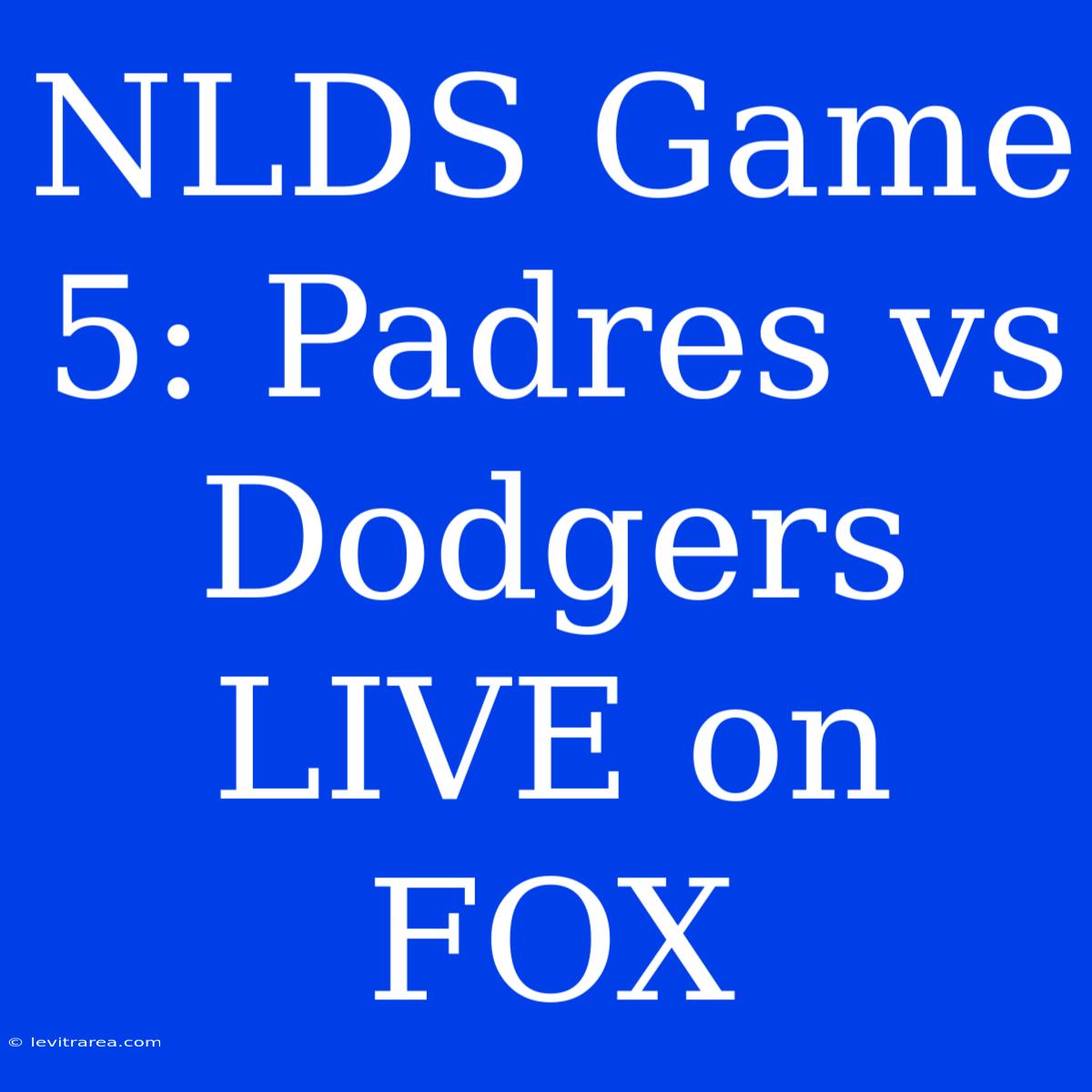 NLDS Game 5: Padres Vs Dodgers LIVE On FOX