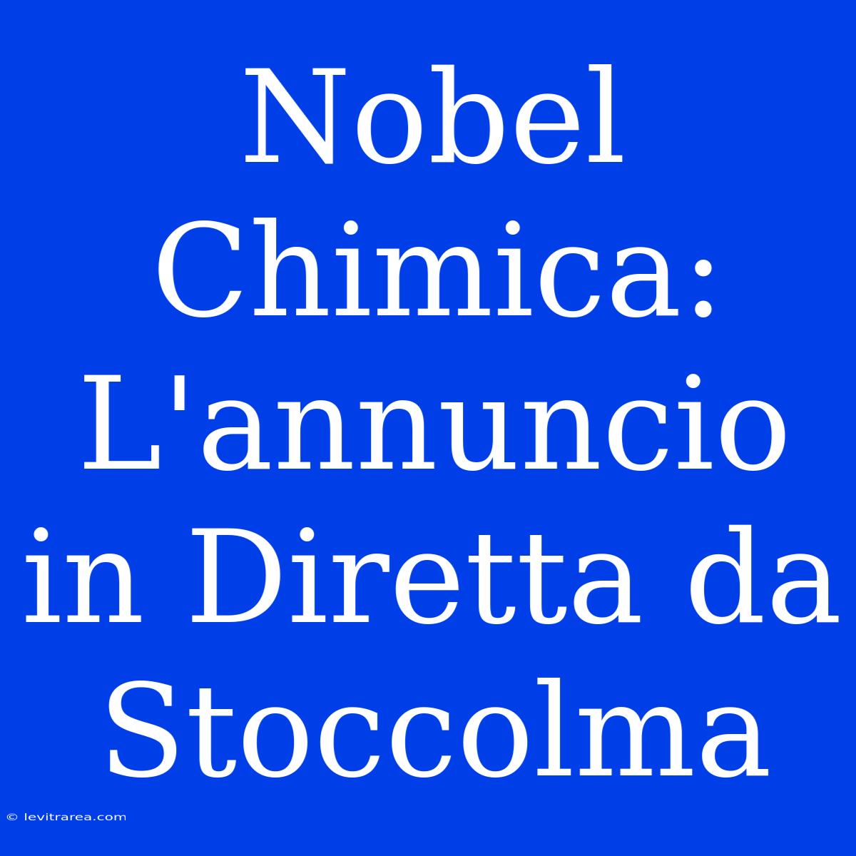 Nobel Chimica: L'annuncio In Diretta Da Stoccolma