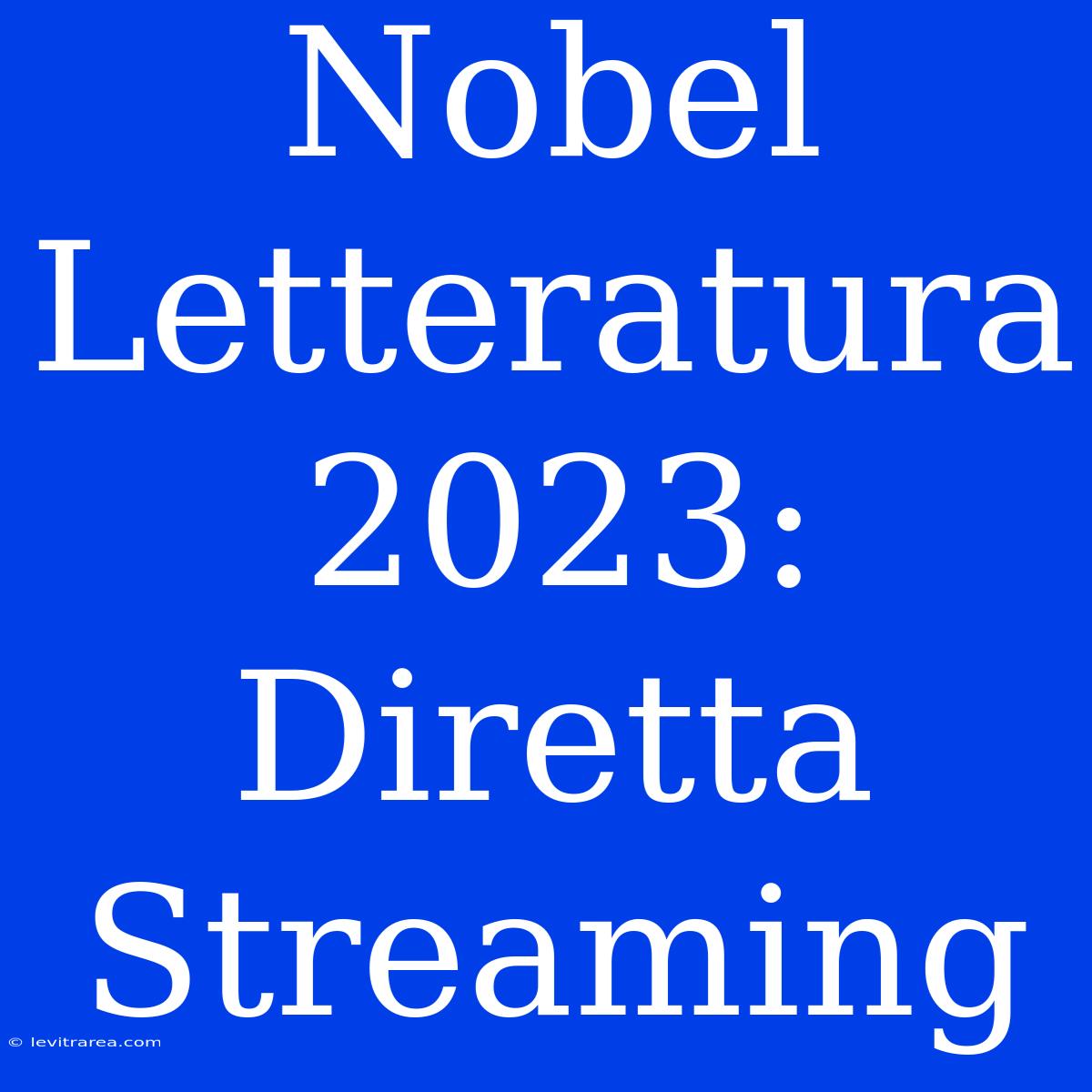 Nobel Letteratura 2023: Diretta Streaming