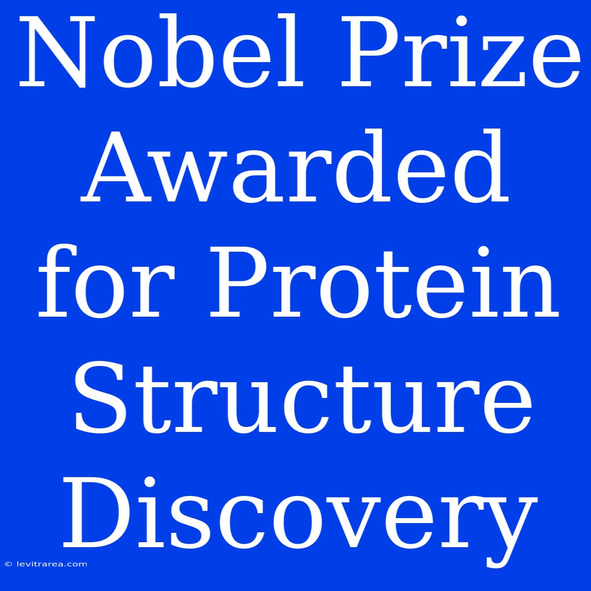 Nobel Prize Awarded For Protein Structure Discovery