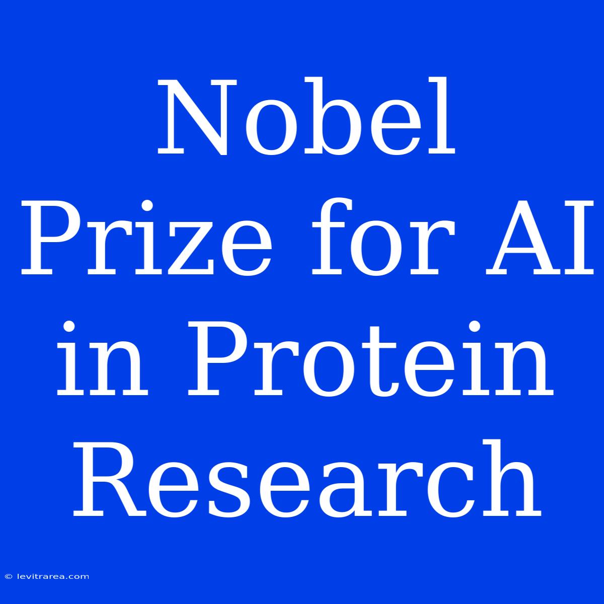 Nobel Prize For AI In Protein Research