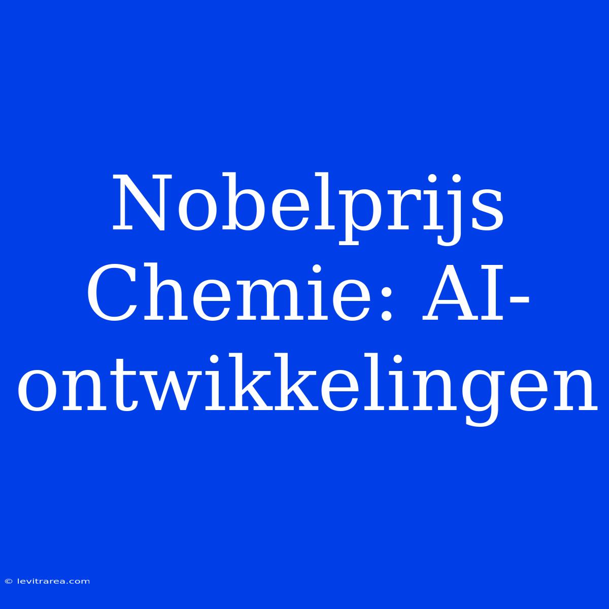 Nobelprijs Chemie: AI-ontwikkelingen 