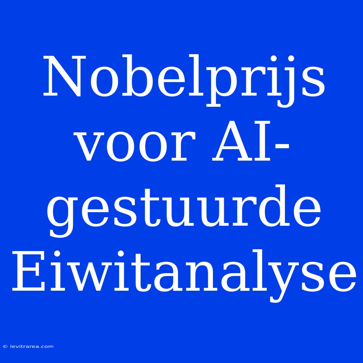 Nobelprijs Voor AI-gestuurde Eiwitanalyse