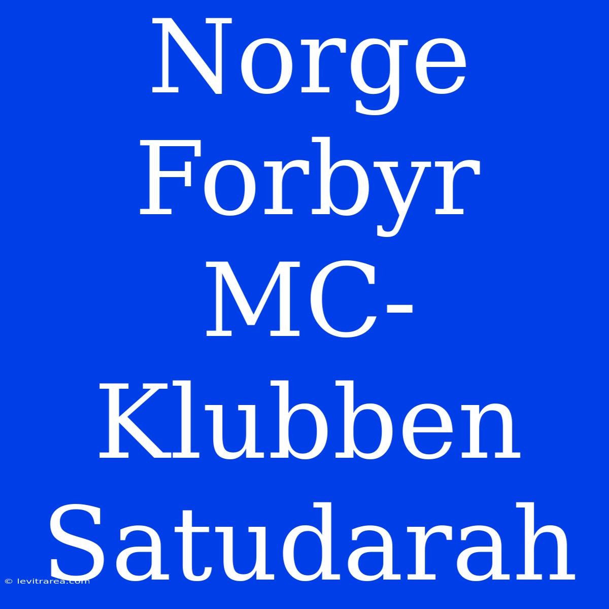 Norge Forbyr MC-Klubben Satudarah