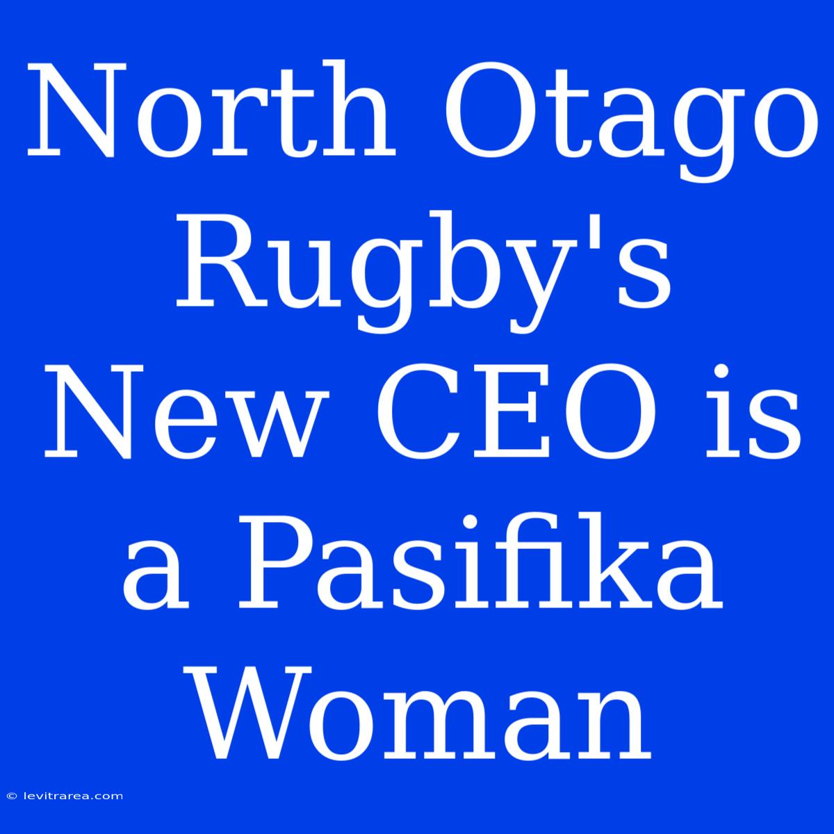 North Otago Rugby's New CEO Is A Pasifika Woman