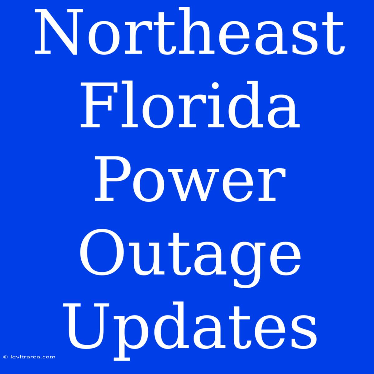 Northeast Florida Power Outage Updates