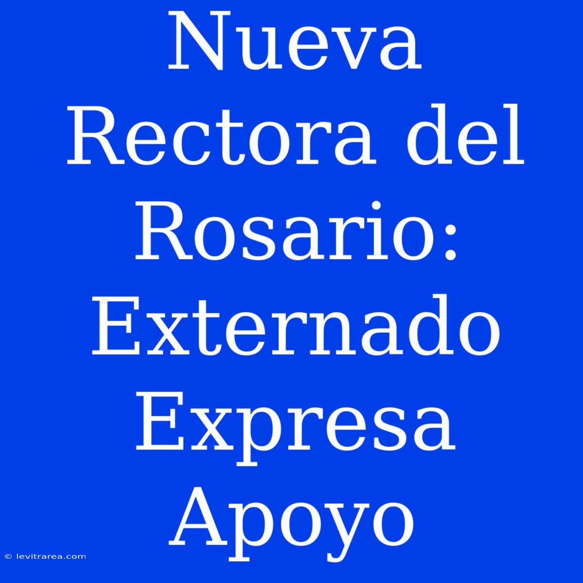 Nueva Rectora Del Rosario: Externado Expresa Apoyo