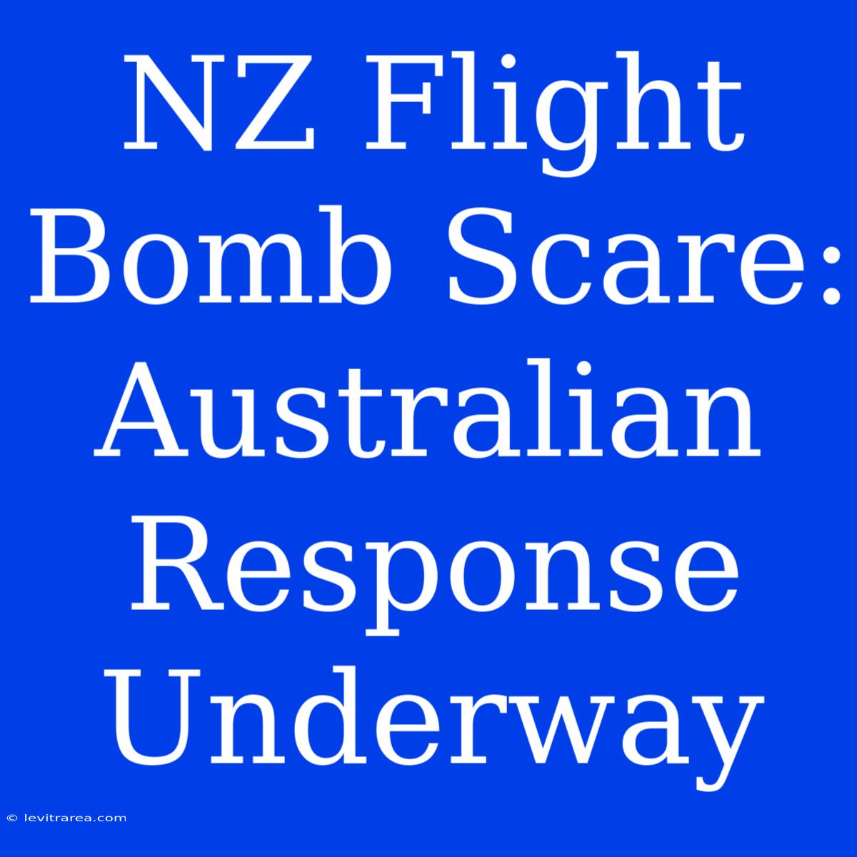 NZ Flight Bomb Scare: Australian Response Underway