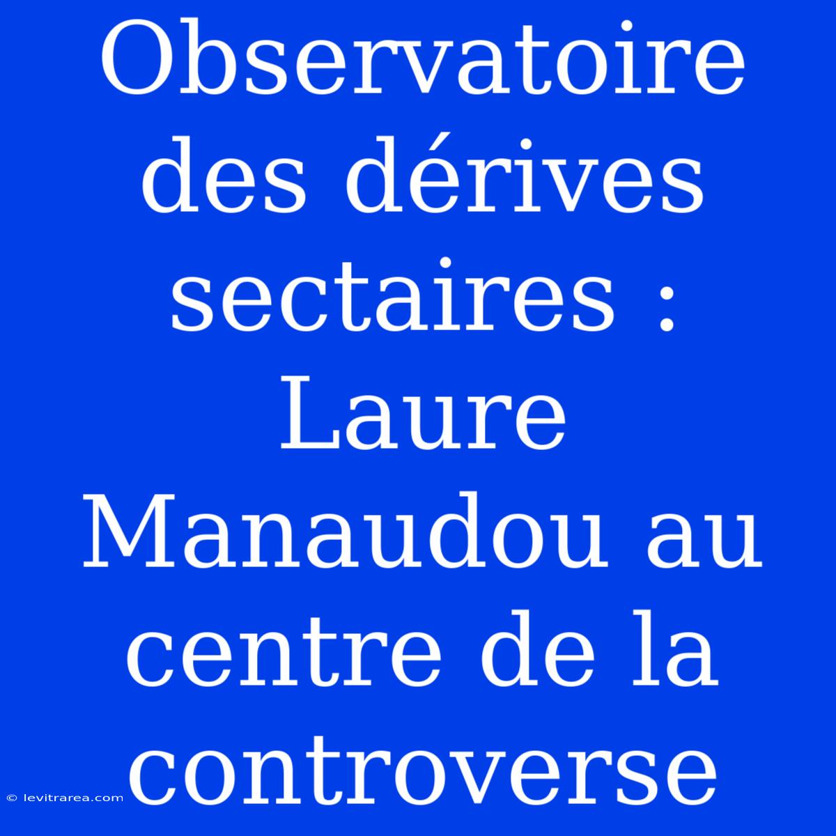 Observatoire Des Dérives Sectaires : Laure Manaudou Au Centre De La Controverse