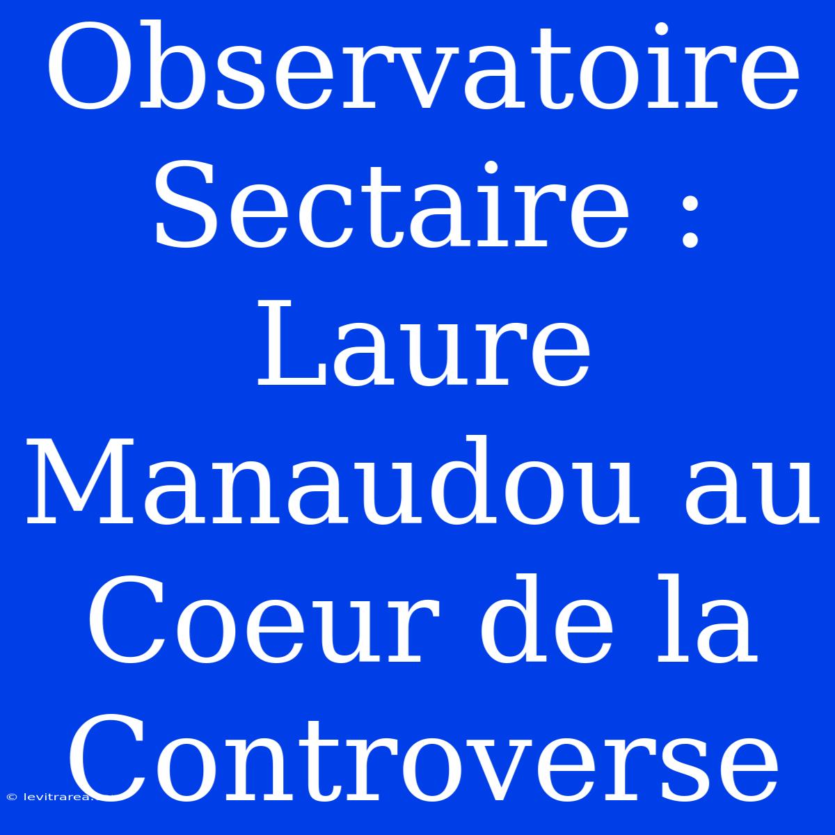 Observatoire Sectaire : Laure Manaudou Au Coeur De La Controverse