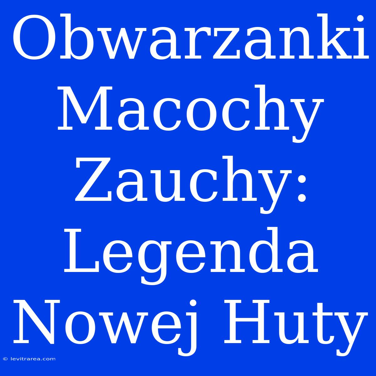 Obwarzanki Macochy Zauchy: Legenda Nowej Huty