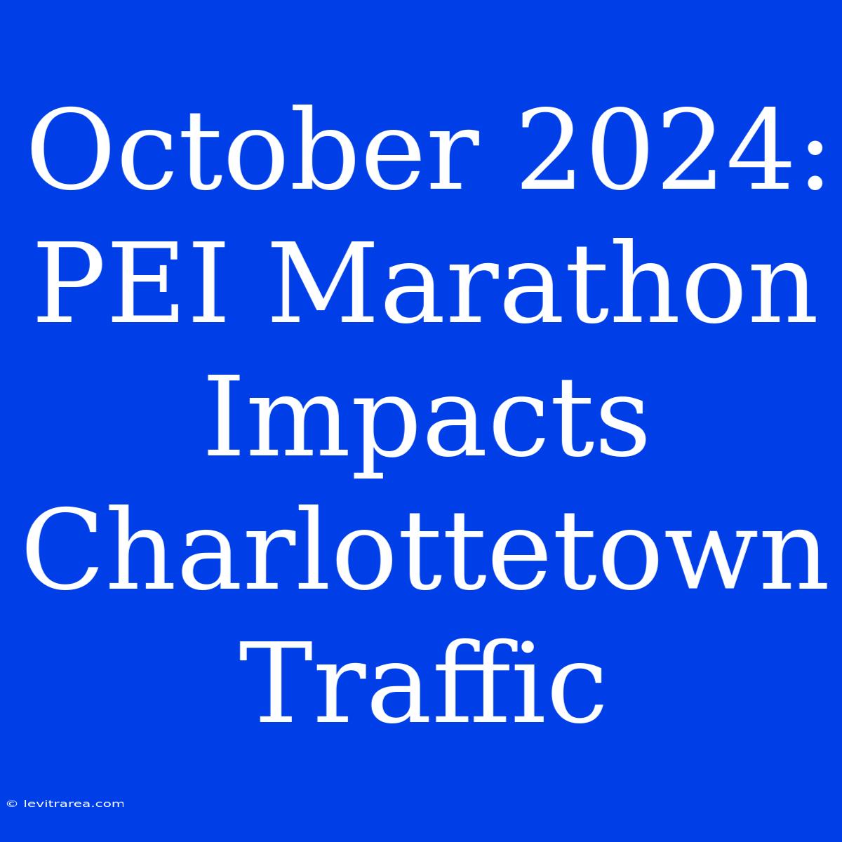 October 2024: PEI Marathon Impacts Charlottetown Traffic