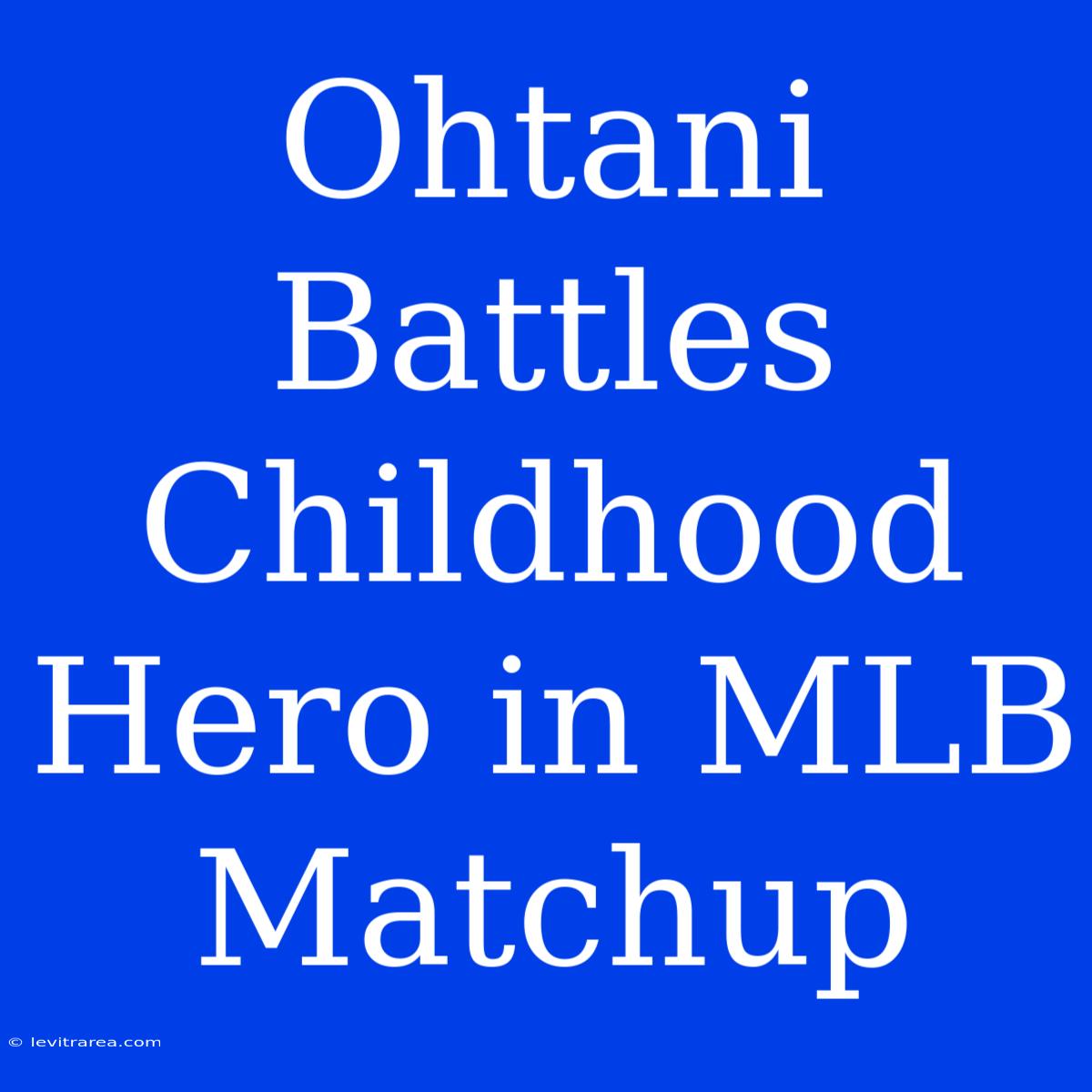 Ohtani Battles Childhood Hero In MLB Matchup